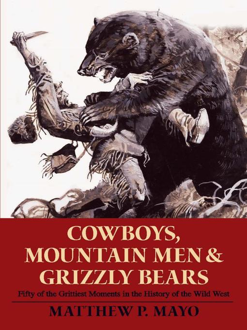 Title details for Cowboys, Mountain Men, and Grizzly Bears by Matthew P.  Mayo - Wait list